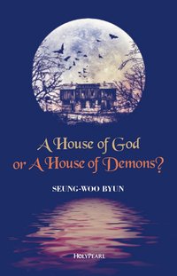 A House of God or a House of Demons? - Seung-woo Byun - ebook