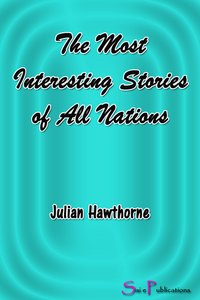 The Most Interesting Stories of All Nations - Julian Hawthorne - ebook