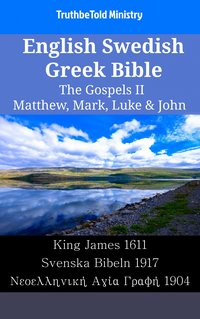 English Swedish Greek Bible - The Gospels II - Matthew, Mark, Luke & John - TruthBeTold Ministry - ebook