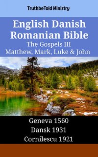 English Danish Romanian Bible - The Gospels III - Matthew, Mark, Luke & John - TruthBeTold Ministry - ebook