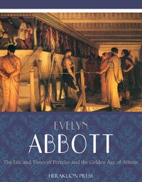 The Life and Times of Pericles and the Golden Age of Athens - Evelyn Abbott - ebook