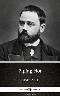 Piping Hot by Emile Zola (Illustrated) - Emile Zola - ebook