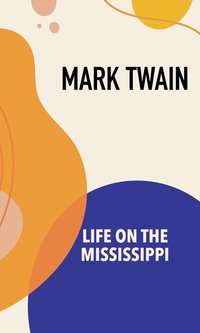 Life on the Mississippi - Mark Twain - ebook