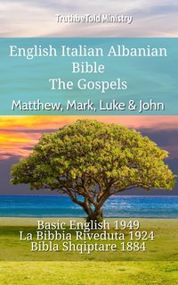 English Italian Albanian Bible - The Gospels - Matthew, Mark, Luke & John - TruthBeTold Ministry - ebook