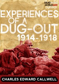 Experiences of a Dug-out: 1914-1918 - Charles Edward Callwell - ebook