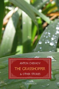 The Grasshopper and Other Stories - Anton Chekhov - ebook