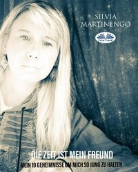 Die Zeit Ist Mein Freund - Silvia  Martinengo - ebook