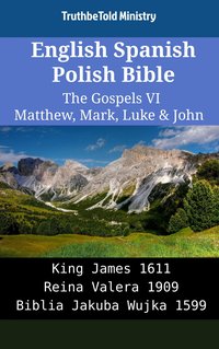 English Spanish Polish Bible - The Gospels VI - Matthew, Mark, Luke & John - TruthBeTold Ministry - ebook