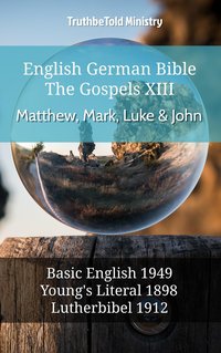 English German Bible - The Gospels XII - Matthew, Mark, Luke & John - TruthBeTold Ministry - ebook