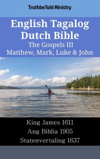 English Tagalog Dutch Bible - The Gospels III - Matthew, Mark, Luke & John - TruthBeTold Ministry - ebook