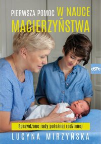 Pierwsza pomoc w nauce macierzyństwa - Lucyna Mirzyńska - ebook