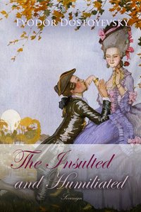 The Insulted and Humiliated - Fyodor Dostoyevsky - ebook