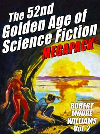 The 52nd Golden Age of Science Fiction: Robert Moore Williams (Vol. 2) - Robert Moore Williams - ebook