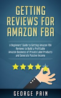 Getting reviews for Amazon FBA - George Pain - ebook
