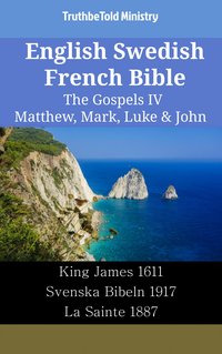 English Swedish French Bible - The Gospels IV - Matthew, Mark, Luke & John - TruthBeTold Ministry - ebook