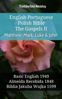English Portuguese Polish Bible - The Gospels II - Matthew, Mark, Luke & John - TruthBeTold Ministry - ebook