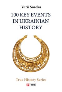 100 Key Events in Ukrainian History - Yu Soroka - ebook
