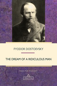 The Dream of a Ridiculous Man - Fyodor Dostoevsky - ebook