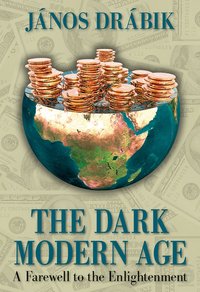 The Dark Modern Age - János Drábik - ebook