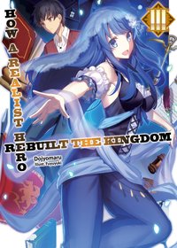 How a Realist Hero Rebuilt the Kingdom: Volume 3 - Dojyomaru - ebook