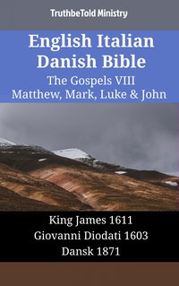 English Italian Danish Bible - The Gospels VIII - Matthew, Mark, Luke & John - TruthBeTold Ministry - ebook