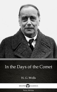 In the Days of the Comet by H. G. Wells (Illustrated) - H. G. Wells - ebook