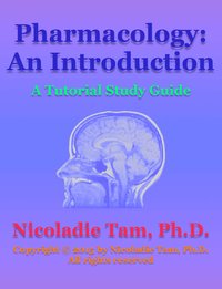 Pharmacology: An Introduction: A Tutorial Study Guide - Nicoladie Tam - ebook