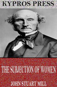 The Subjection of Women - John Stuart Mill - ebook