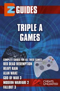 Triple a Games - Red Dead Redemption - Heavy Rain - Alan Wake - God of War 3 - Modern Warfare 3 - ICE Games Ltd - ebook