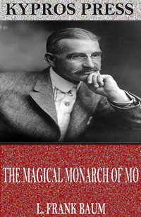 The Magical Monarch of Mo - L. Frank Baum - ebook