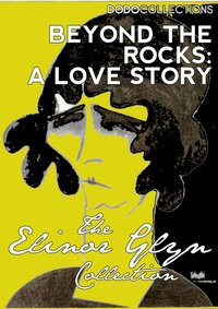 Beyond The Rocks: A Love Story - Elinor Glyn - ebook