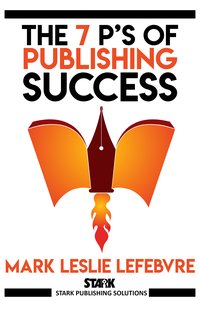 The 7 P's of Publishing Success - Mark Leslie Lefebvre - ebook