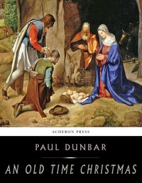 An Old-Time Christmas - Paul Laurence Dunbar - ebook