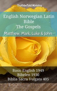 English Norwegian Latin Bible - The Gospels - Matthew, Mark, Luke & John - TruthBeTold Ministry - ebook
