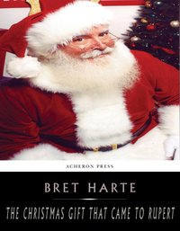 The Christmas Gift that Came to Rupert - Bret Harte - ebook