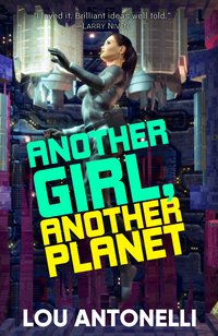 Another Girl, Another Planet - Lou Antonelli - ebook