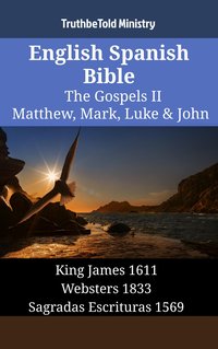 English Spanish Bible - The Gospels II - Matthew, Mark, Luke & John - TruthBeTold Ministry - ebook