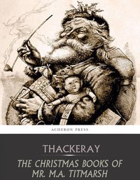 The Christmas Books of Mr. M.A. Titmarsh - William Makepeace Thackeray - ebook
