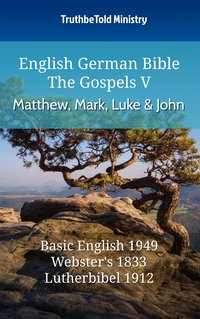 English German Bible - The Gospels V - Matthew, Mark, Luke and John - TruthBeTold Ministry - ebook