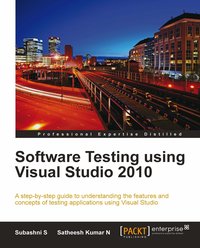 Software Testing using Visual Studio 2010 - Satheesh Kumar N - ebook
