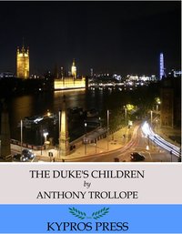The Duke’s Children - Anthony Trollope - ebook