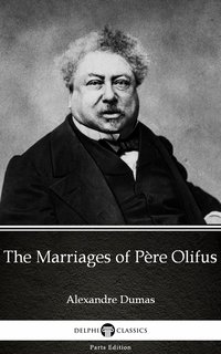 The Marriages of Père Olifus by Alexandre Dumas (Illustrated) - Alexandre Dumas - ebook
