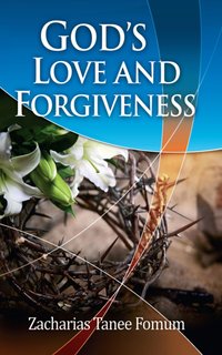 God’s Love And Forgiveness - Zacharias Tanee Fomum - ebook