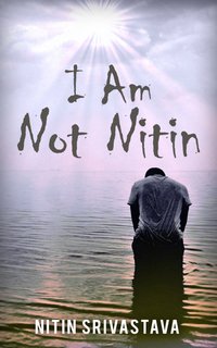 I Am Not Nitin - Nitin Srivastava - ebook