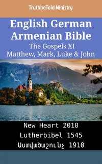 English German Armenian Bible - The Gospels XI - Matthew, Mark, Luke & John - TruthBeTold Ministry - ebook
