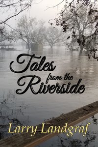 Tales from the Riverside - Larry Landgraf - ebook