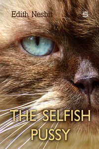 The Selfish Pussy - Edith Nesbit - ebook