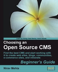 Choosing an Open Source CMS: Beginner's Guide - Nirav Mehta - ebook