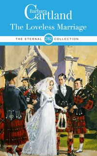 The Loveless Marriage - Barbara Cartland - ebook