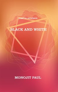 Black And White - Monojit Paul - ebook